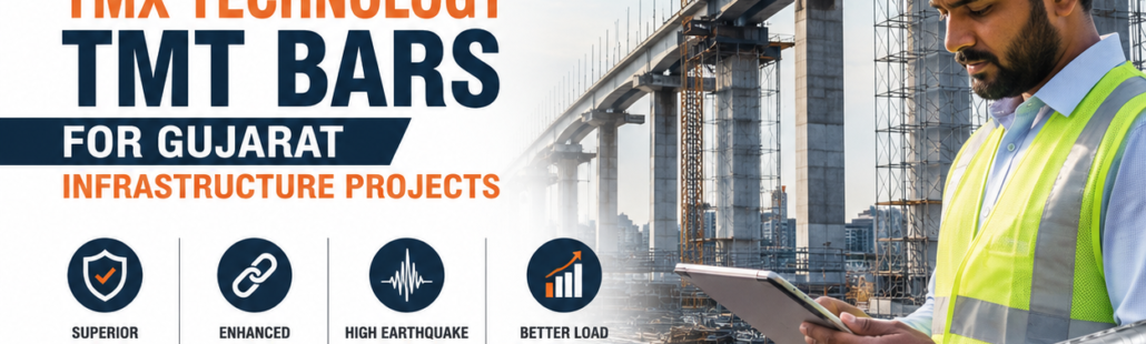 Top 7 Advantages of TMX Technology TMT Bars for Gujarat Infrastructure Projects
